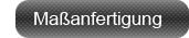 Ma�anfertigung